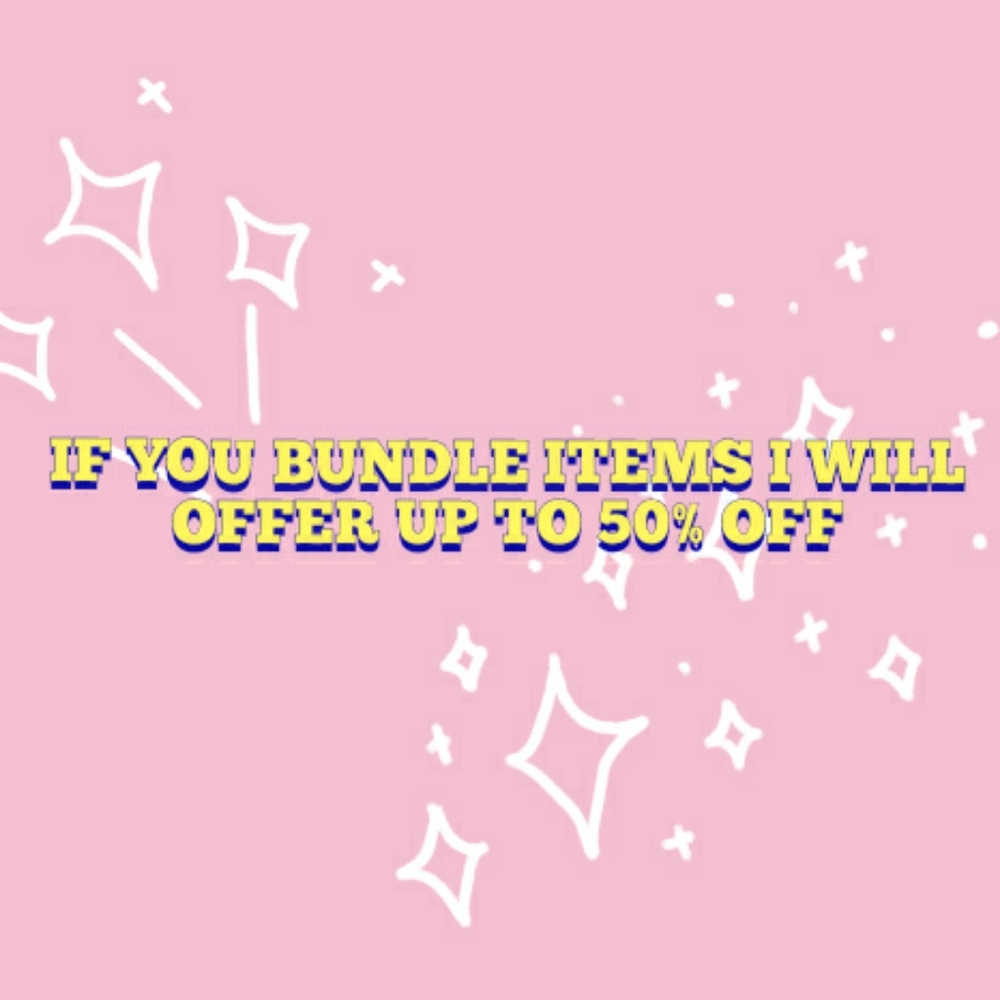 IF YOU BUNDLE ITEMS I WILL OFFER UP TO 50% OFF